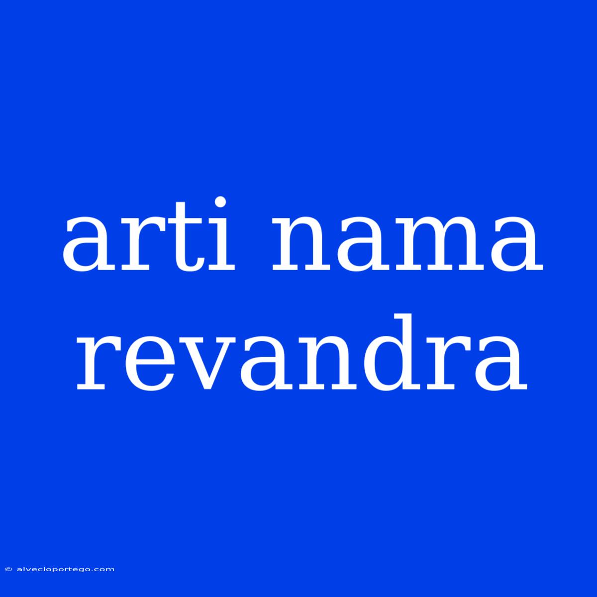 Arti Nama Revandra