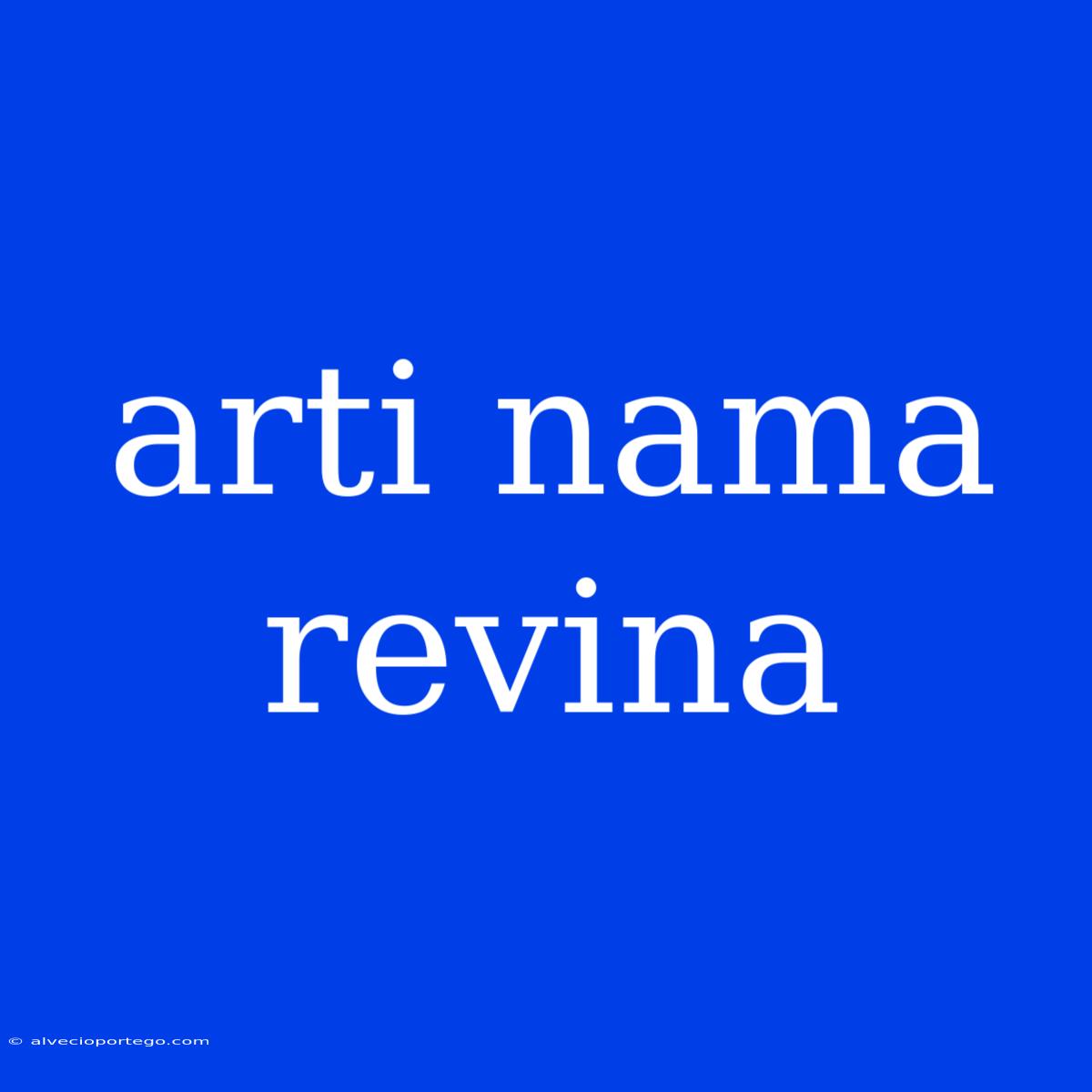 Arti Nama Revina