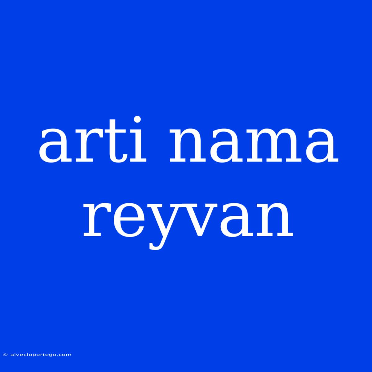 Arti Nama Reyvan