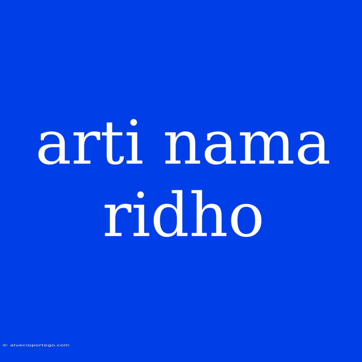 Arti Nama Ridho