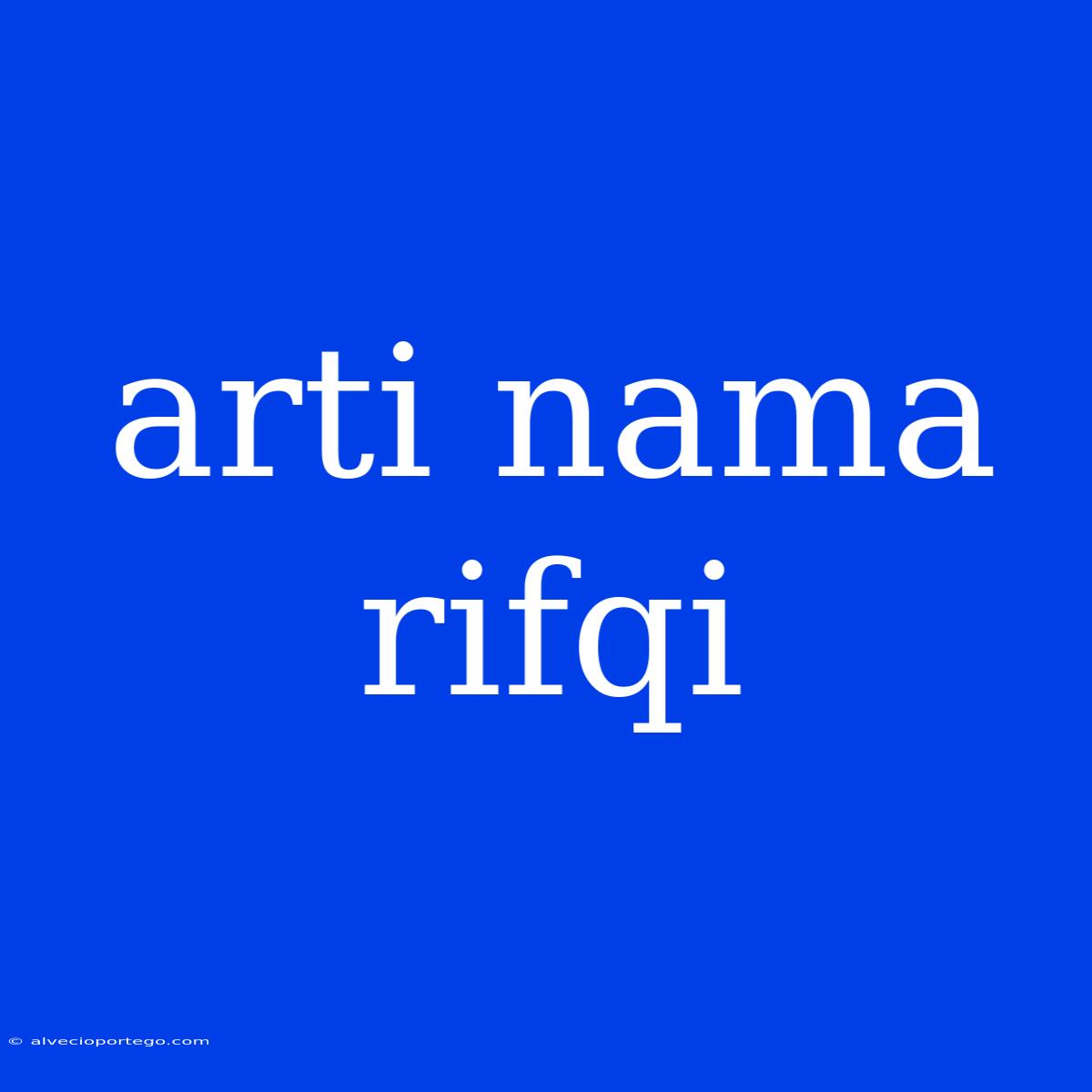 Arti Nama Rifqi