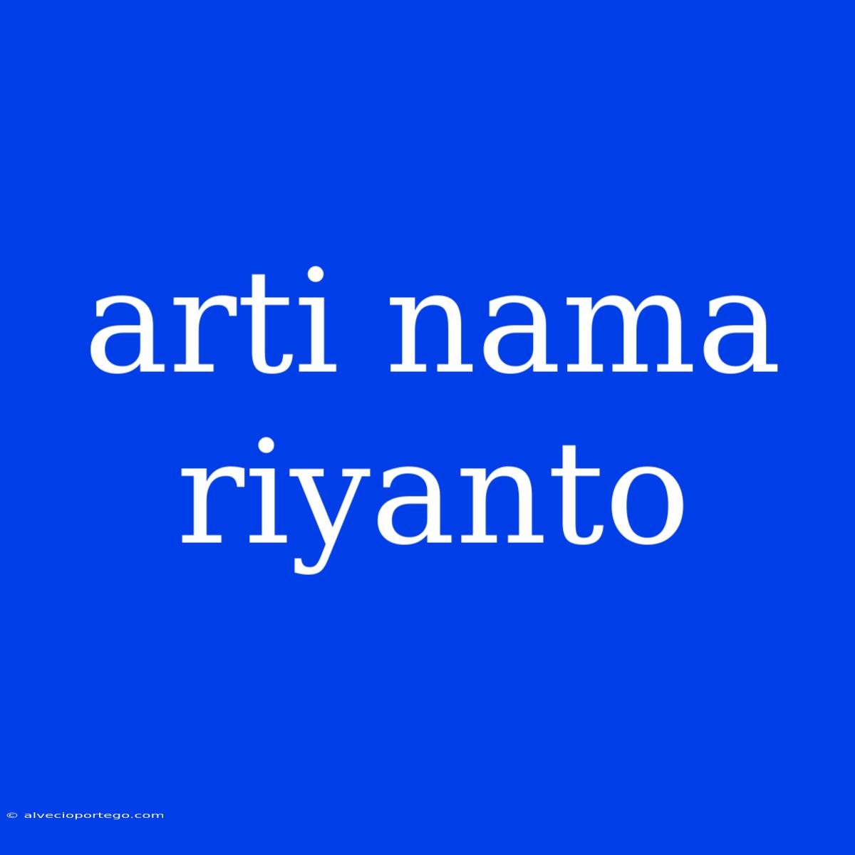 Arti Nama Riyanto