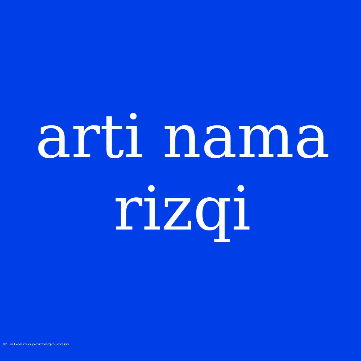 Arti Nama Rizqi