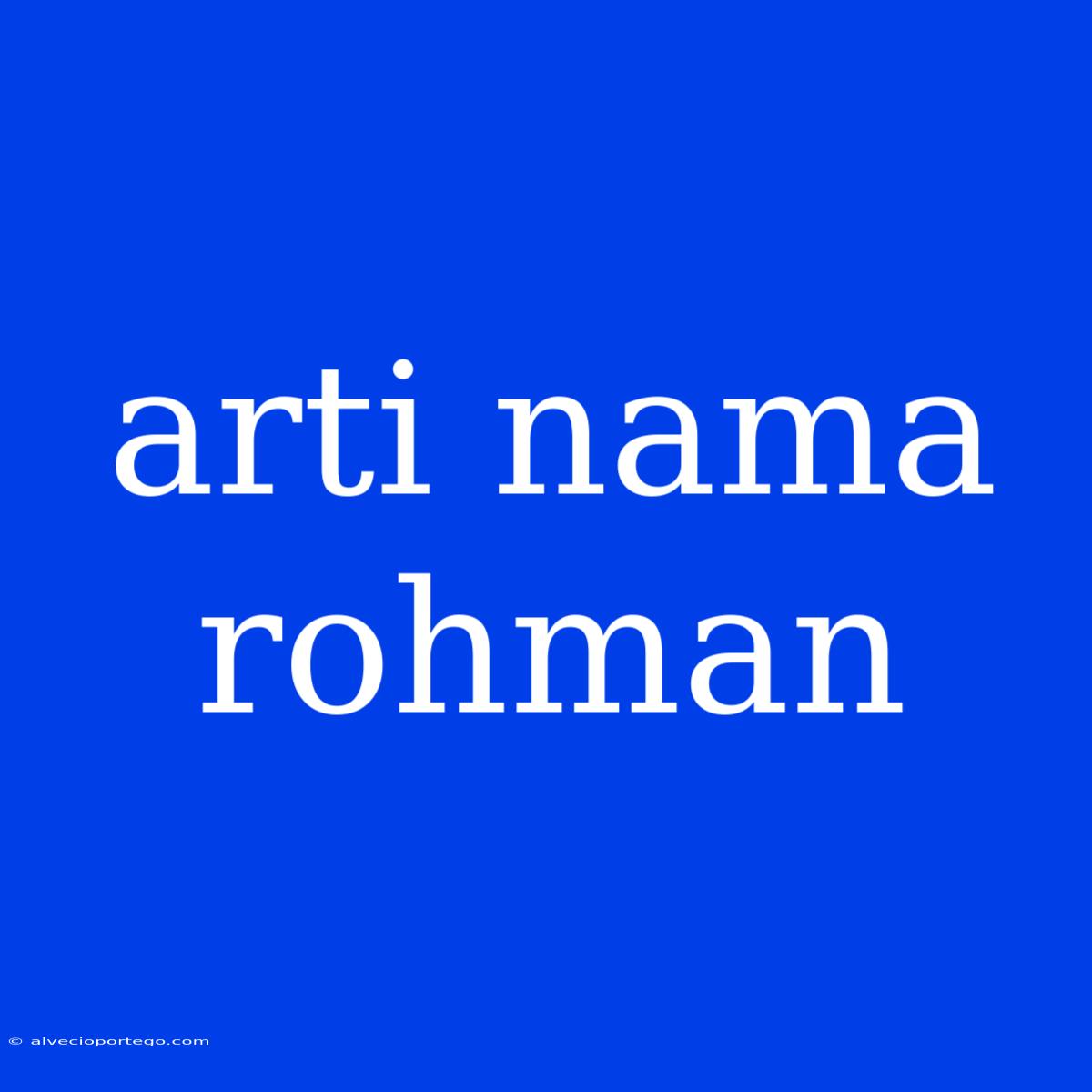 Arti Nama Rohman