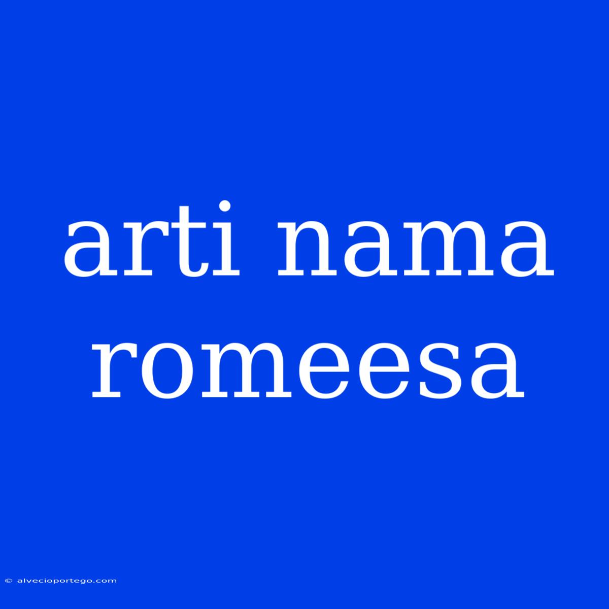 Arti Nama Romeesa