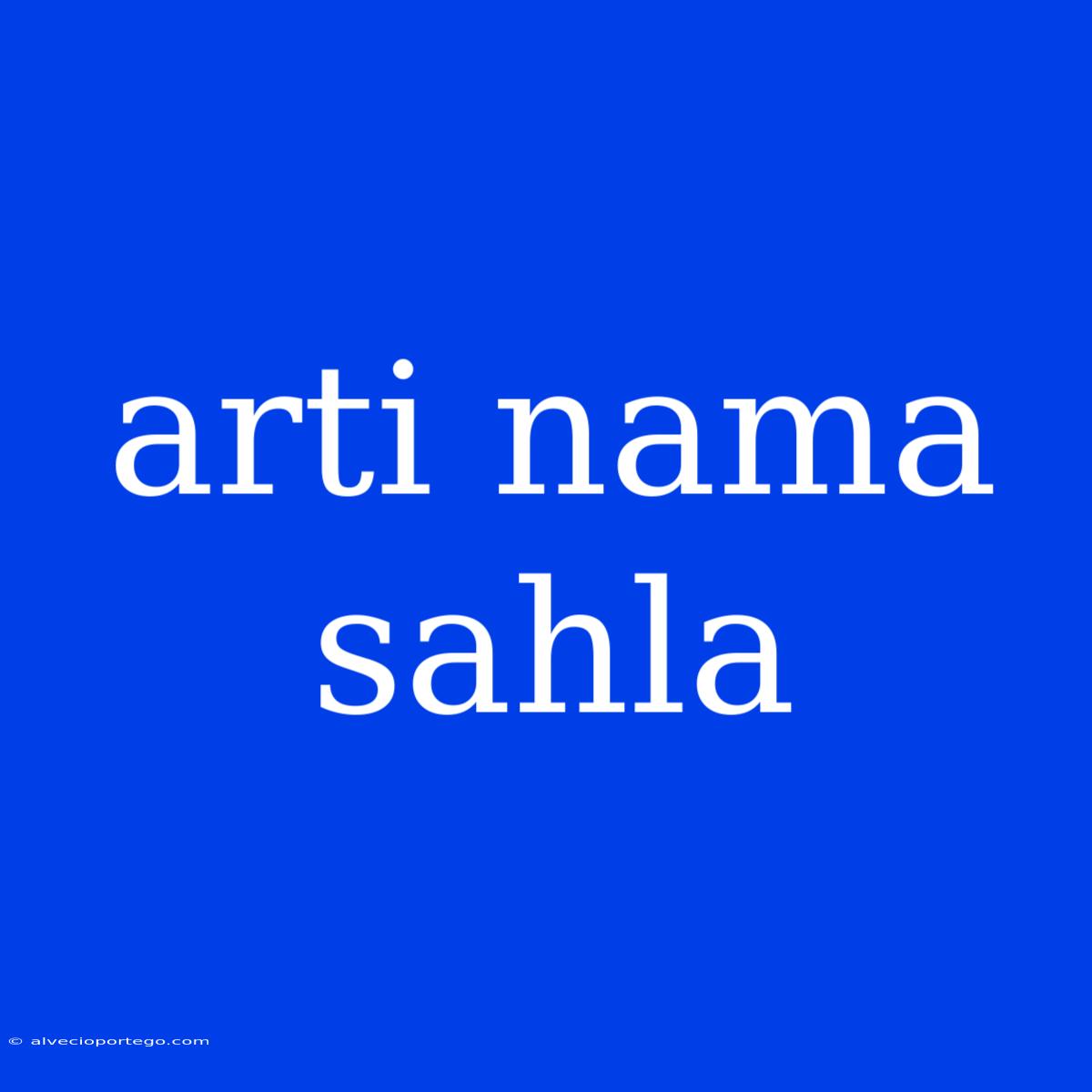 Arti Nama Sahla