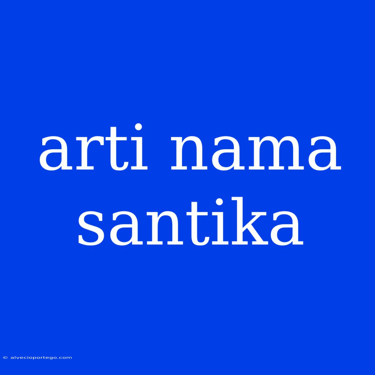 Arti Nama Santika