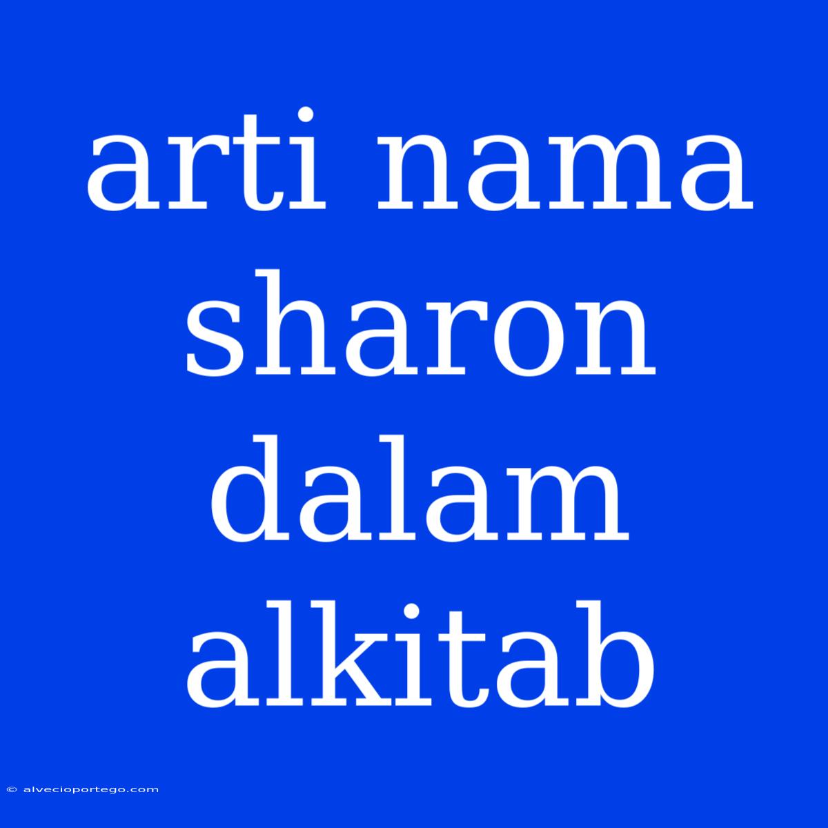 Arti Nama Sharon Dalam Alkitab