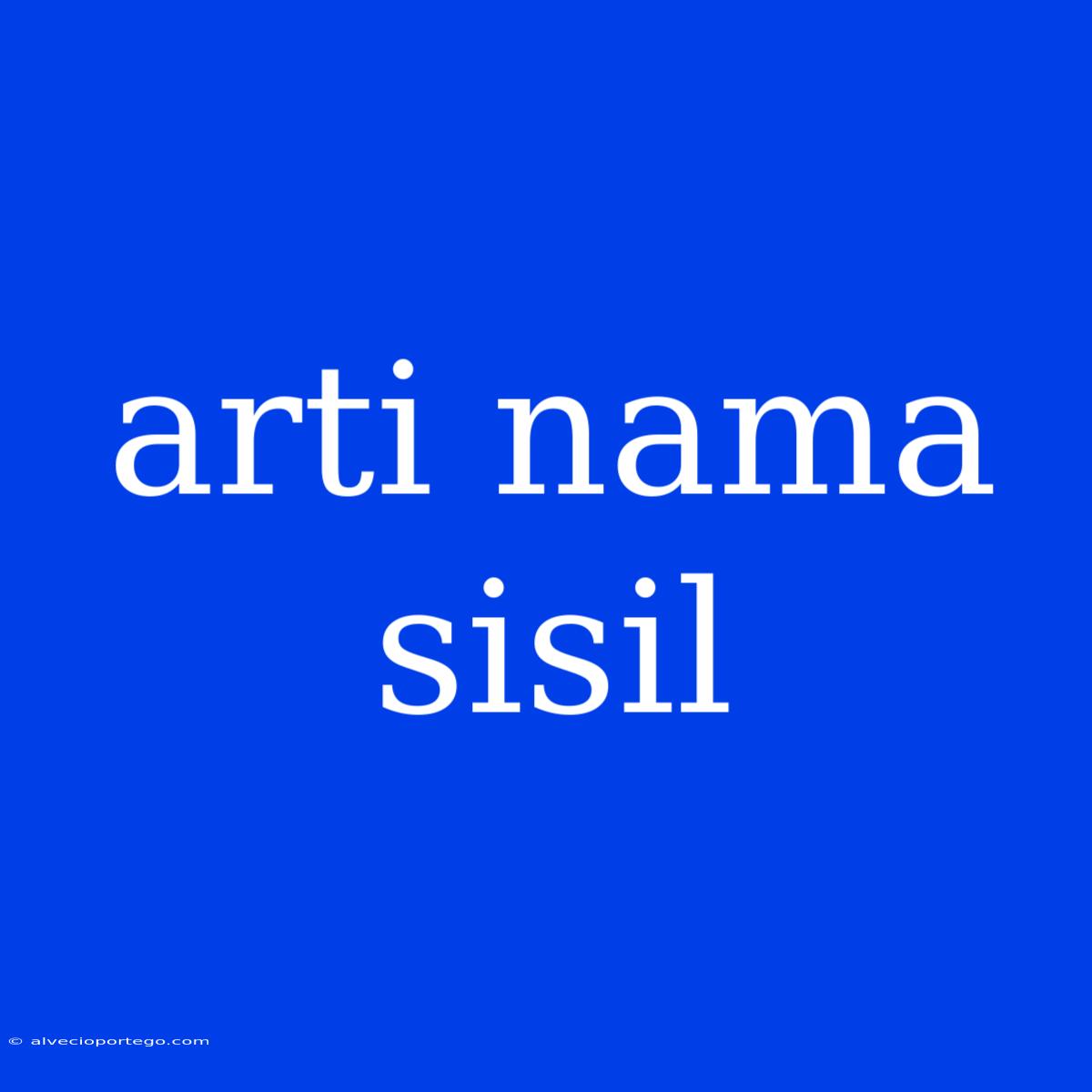 Arti Nama Sisil