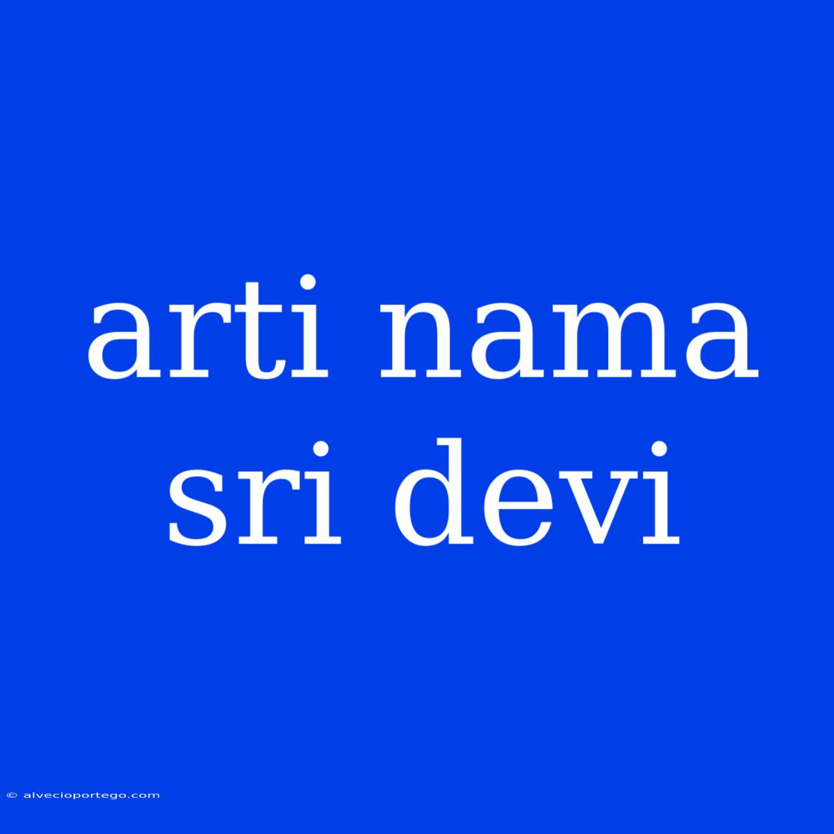 Arti Nama Sri Devi