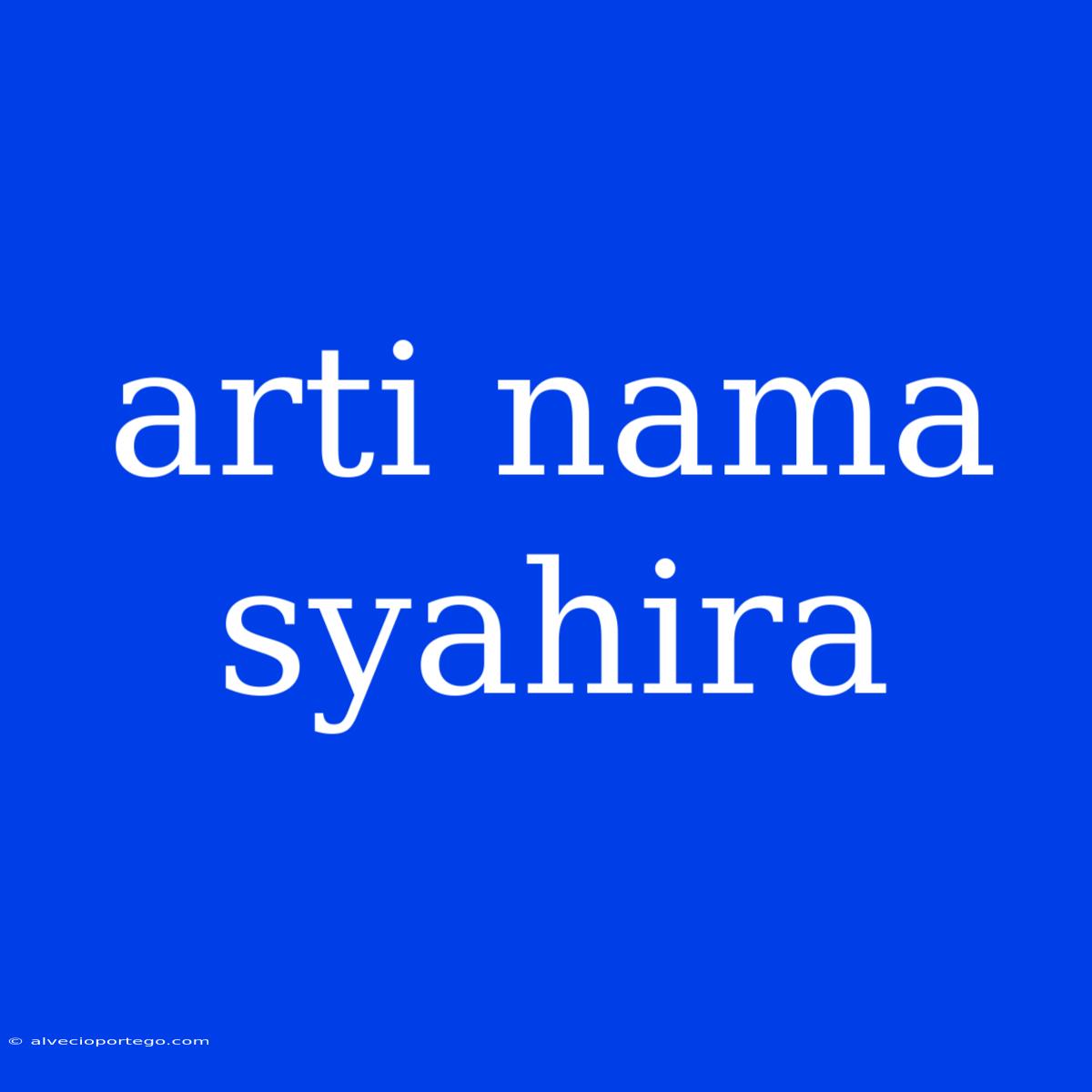 Arti Nama Syahira