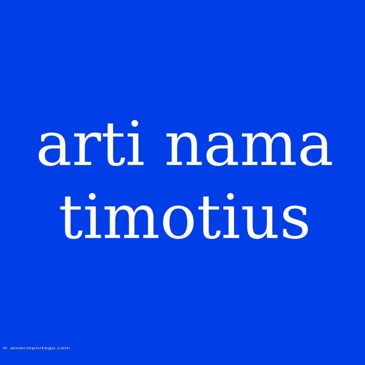 Arti Nama Timotius