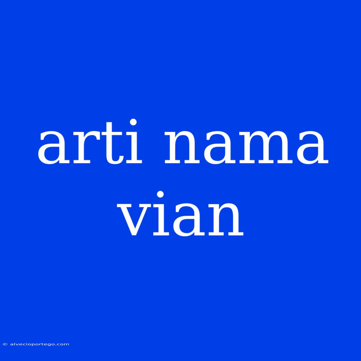 Arti Nama Vian