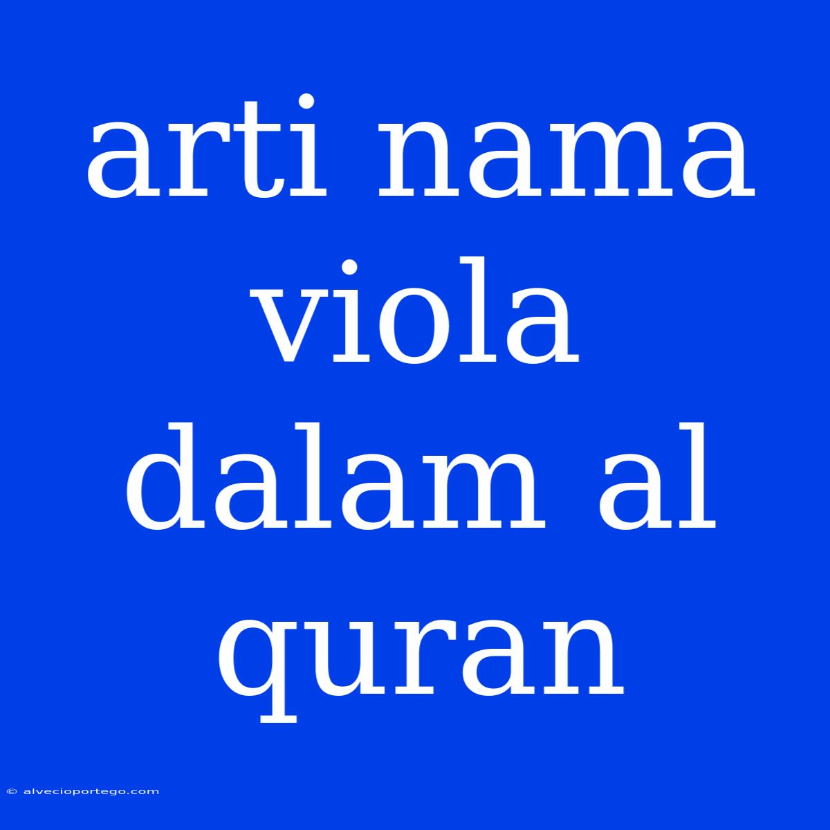 Arti Nama Viola Dalam Al Quran