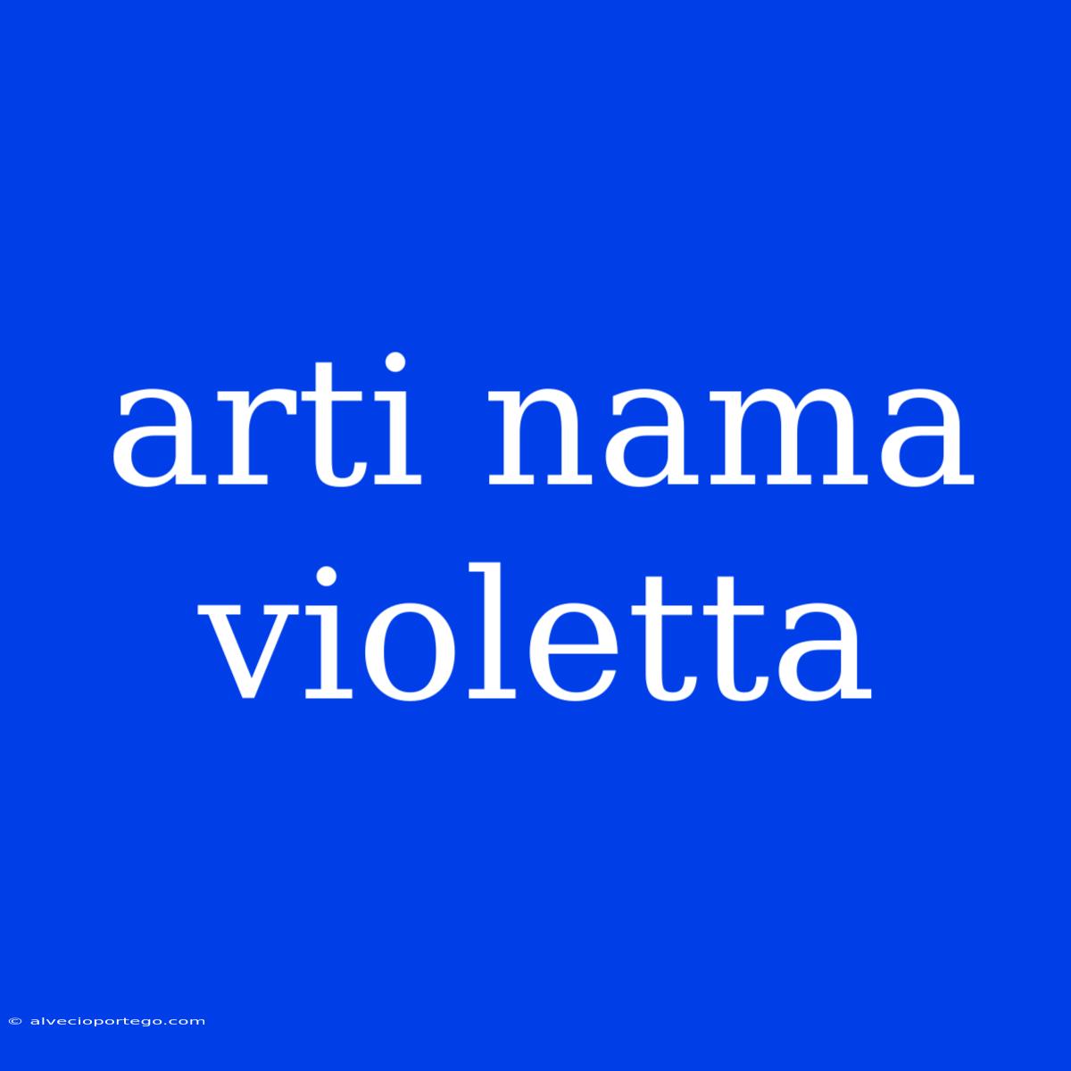 Arti Nama Violetta