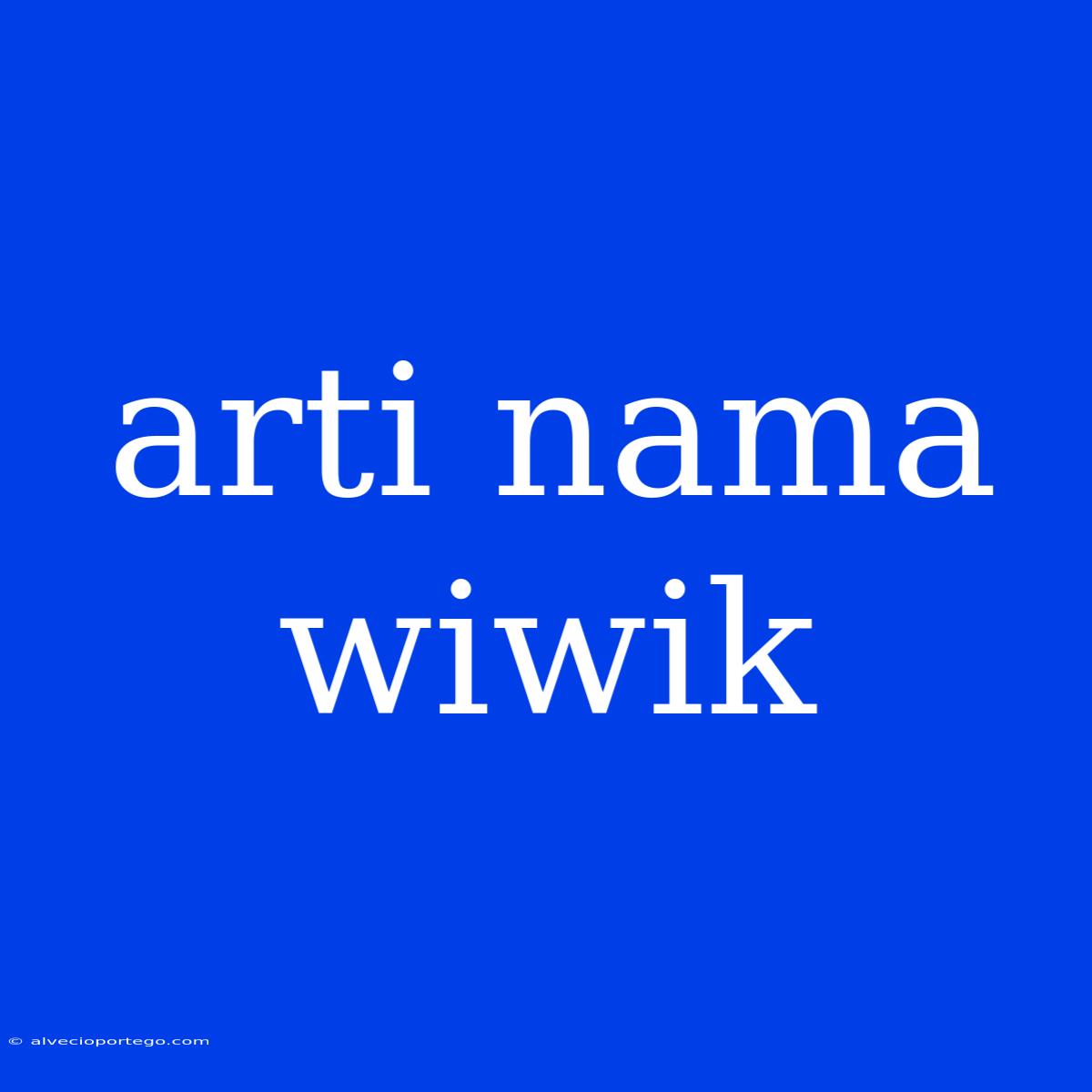 Arti Nama Wiwik