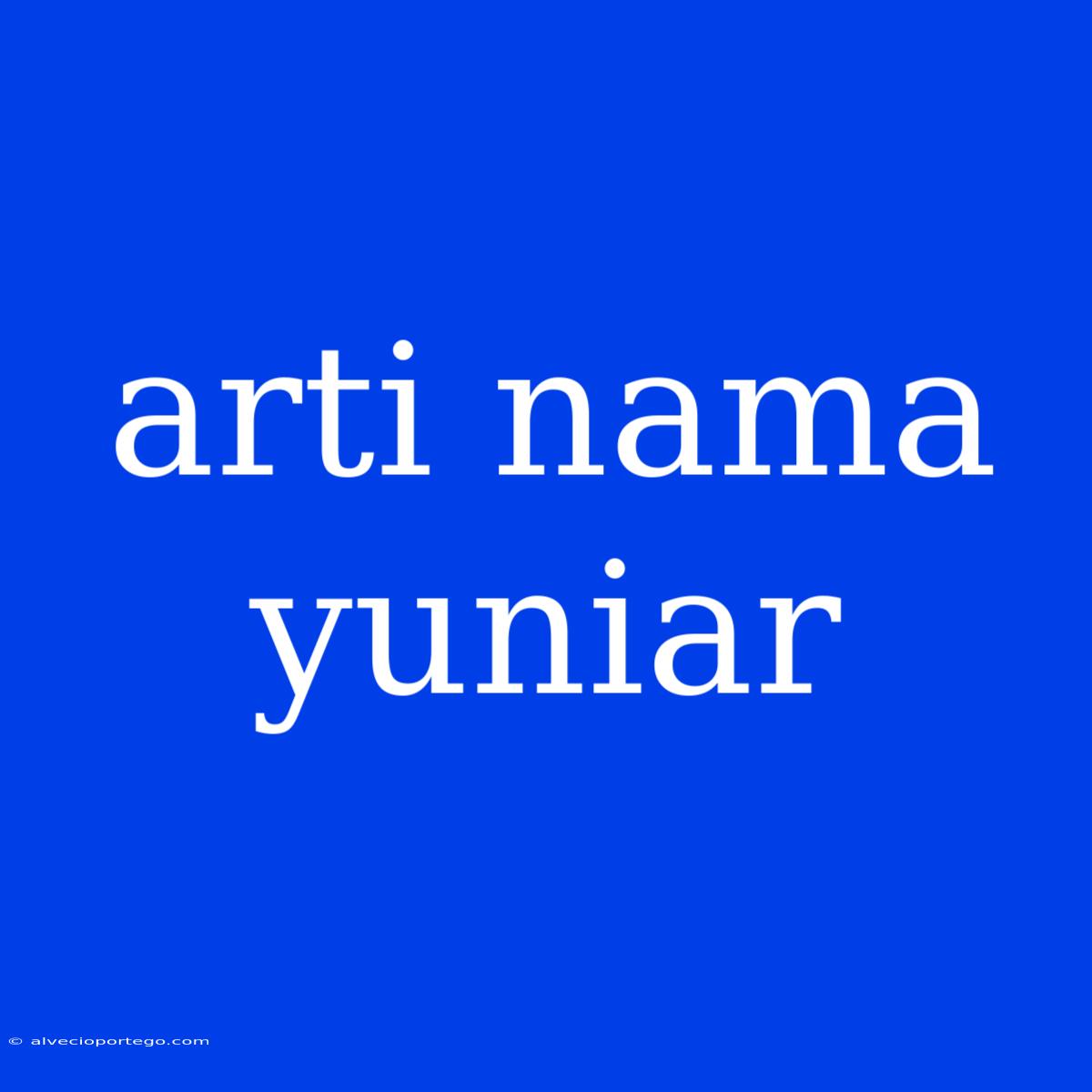 Arti Nama Yuniar