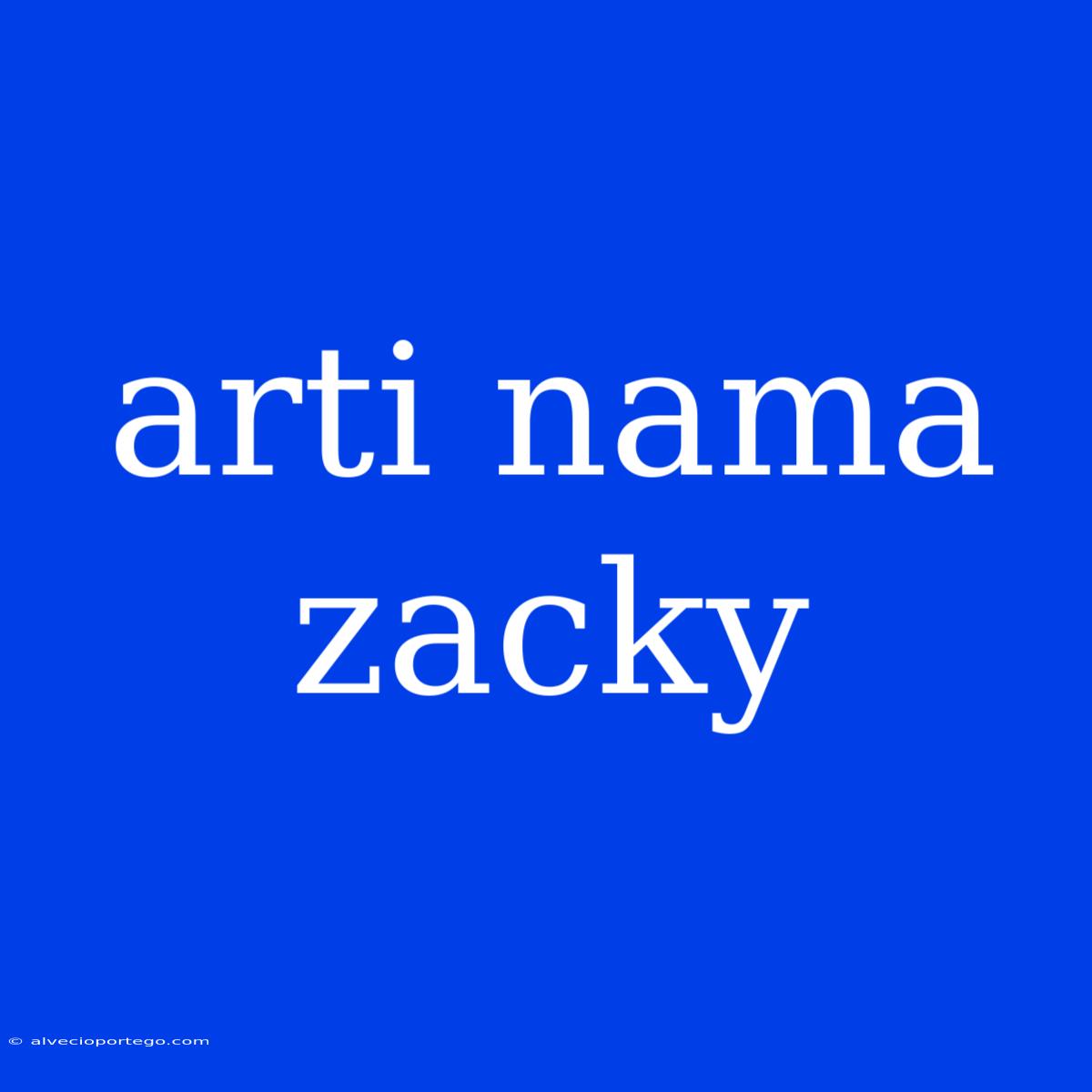 Arti Nama Zacky