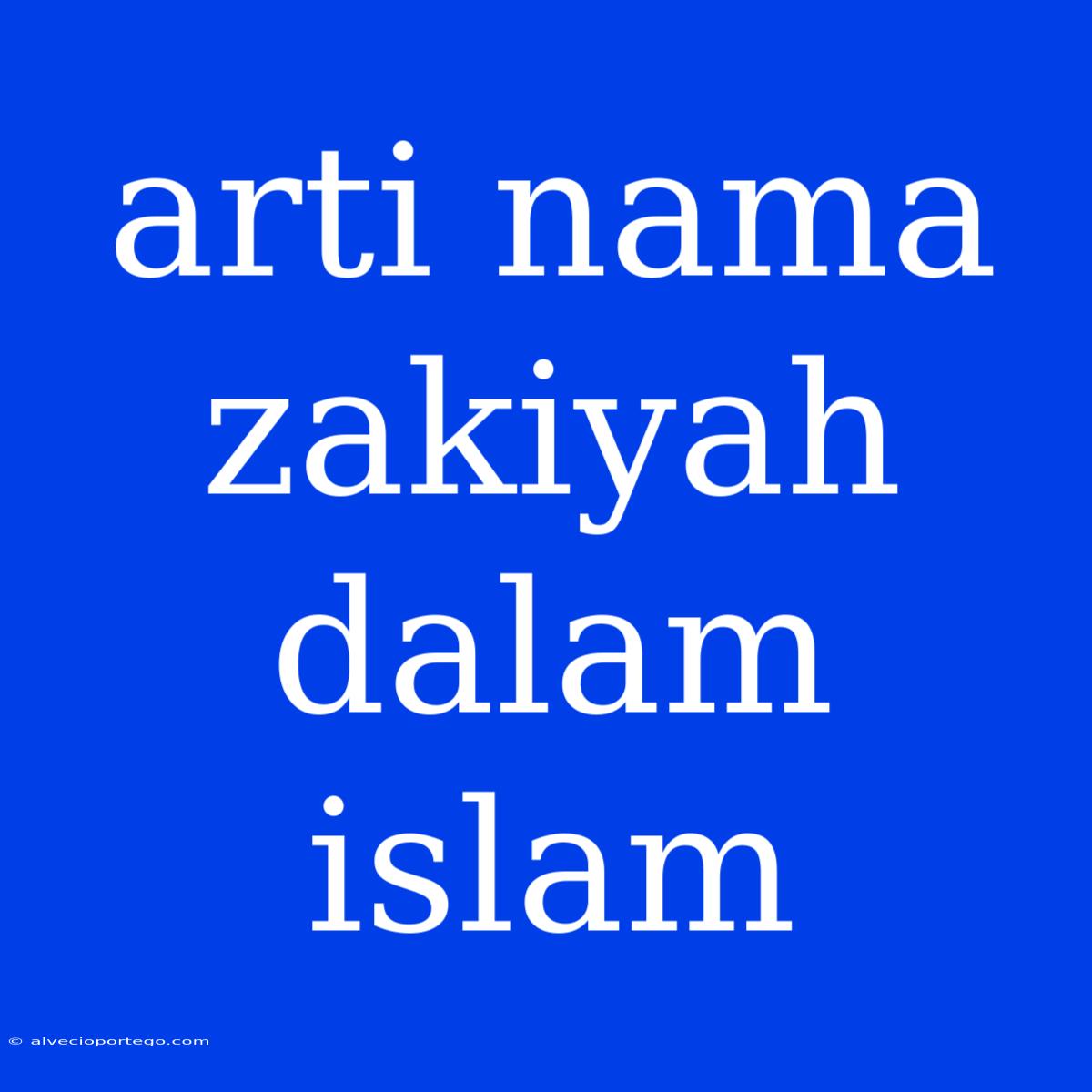 Arti Nama Zakiyah Dalam Islam