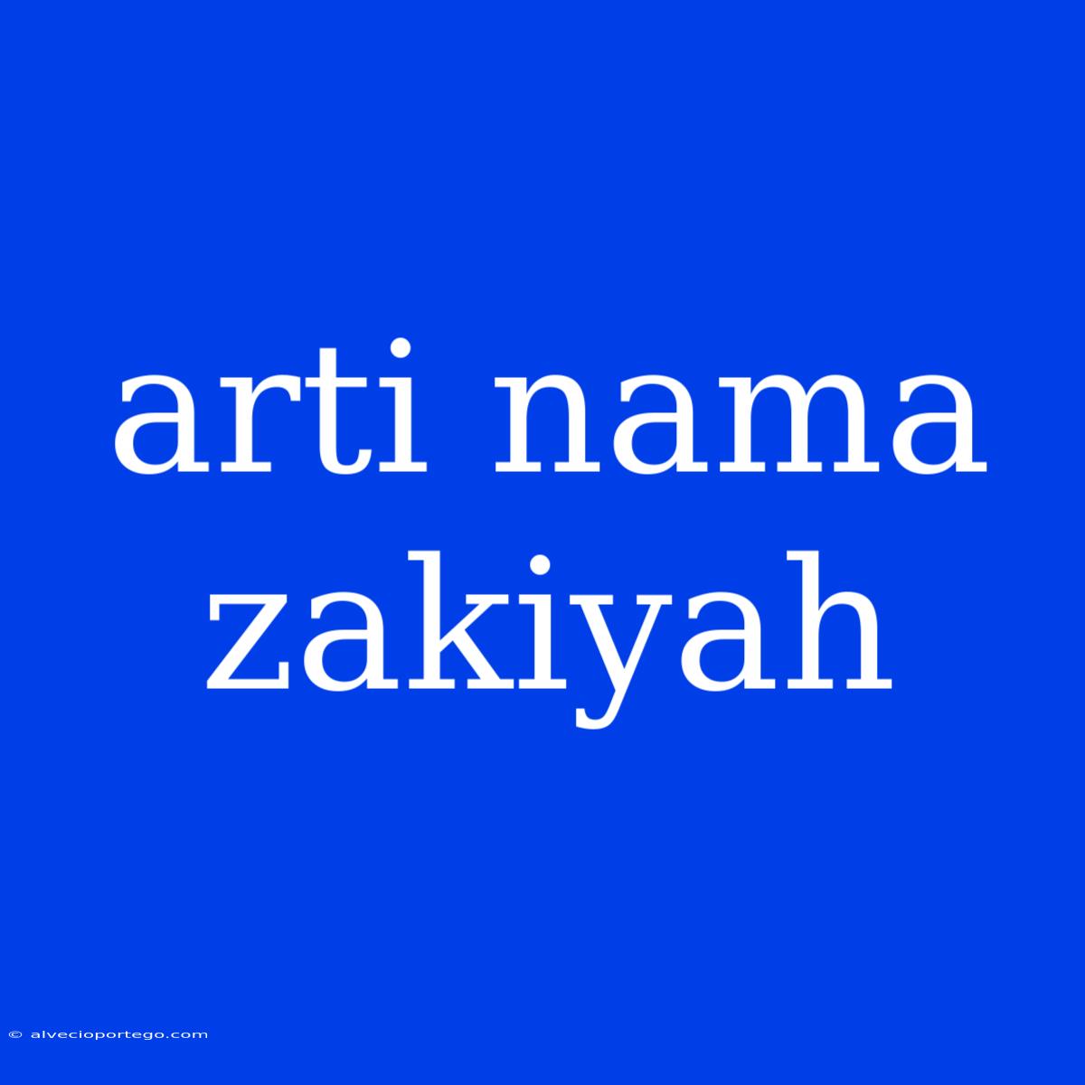 Arti Nama Zakiyah