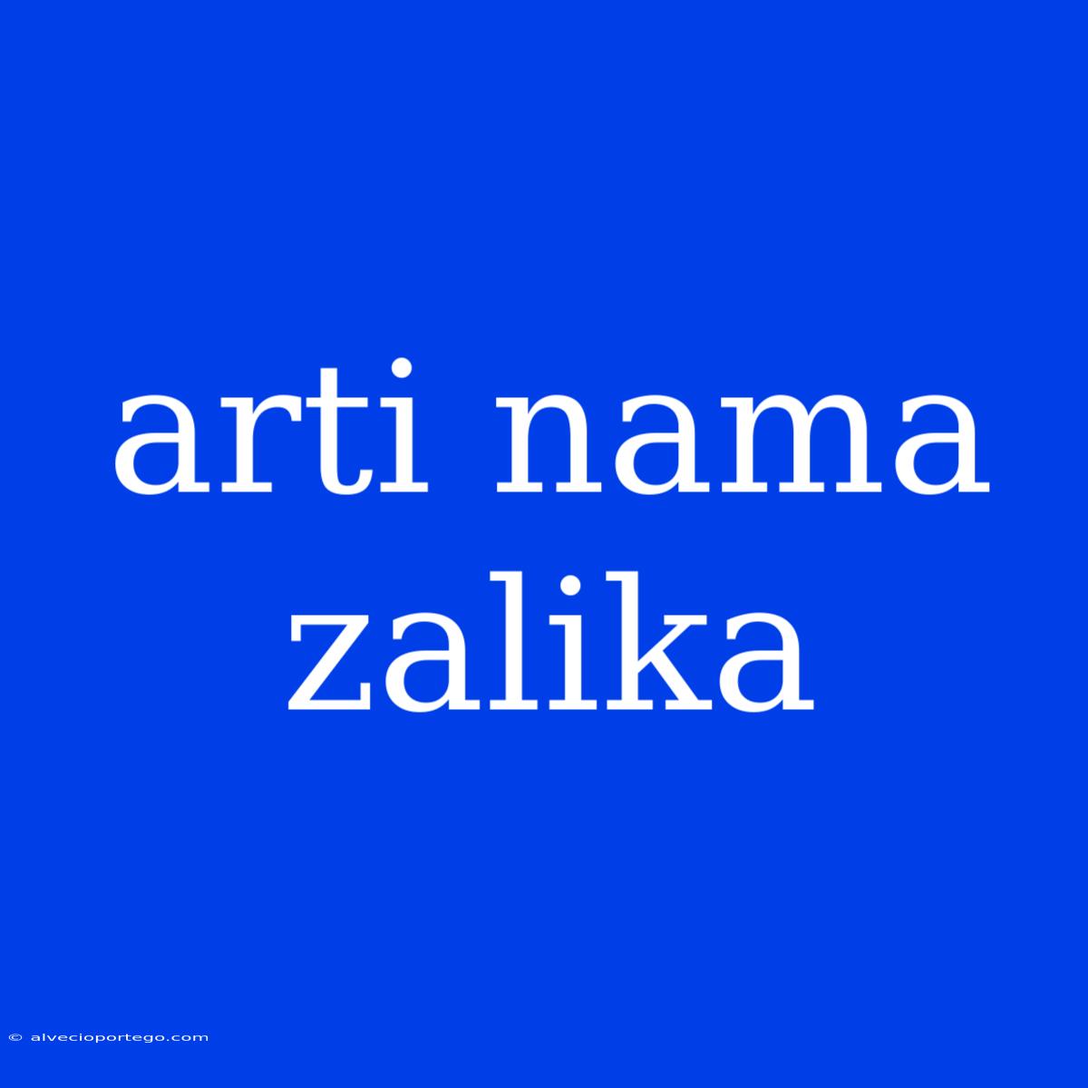 Arti Nama Zalika