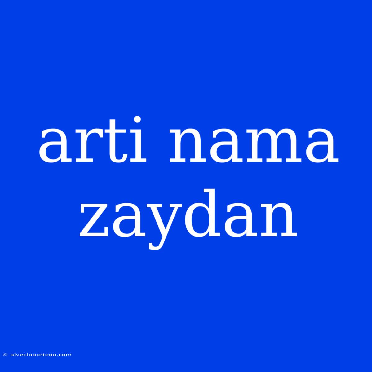 Arti Nama Zaydan