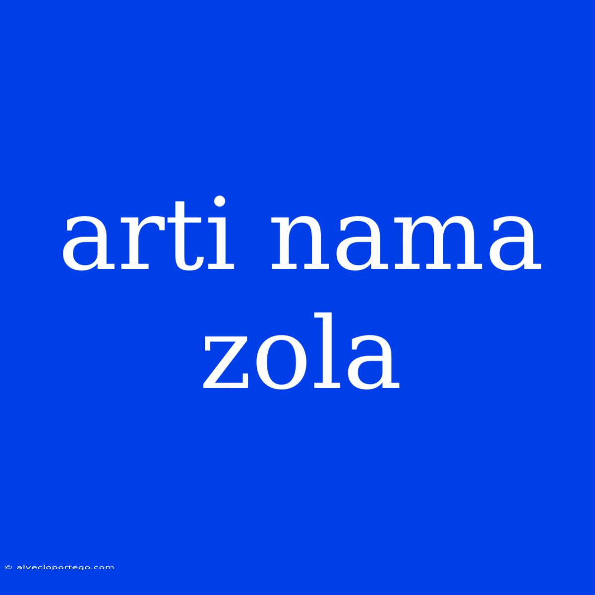 Arti Nama Zola