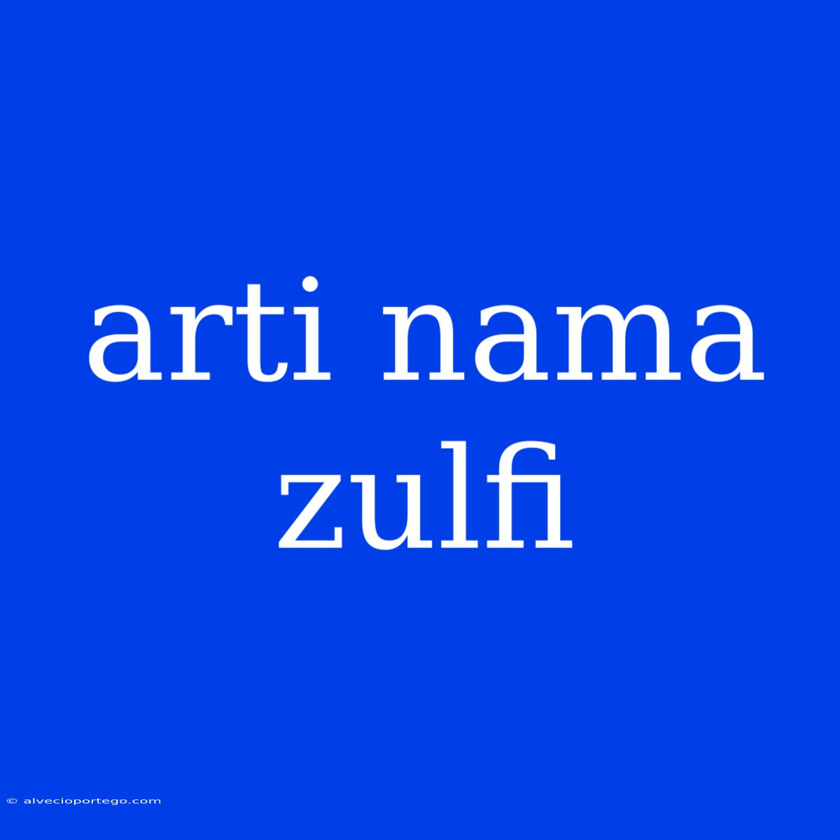 Arti Nama Zulfi