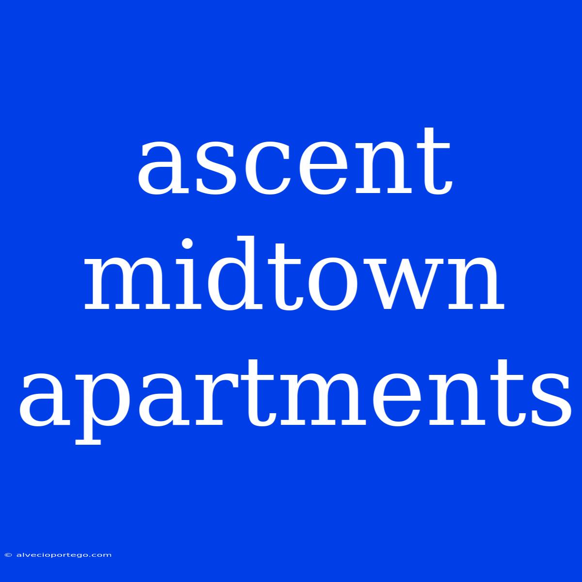 Ascent Midtown Apartments