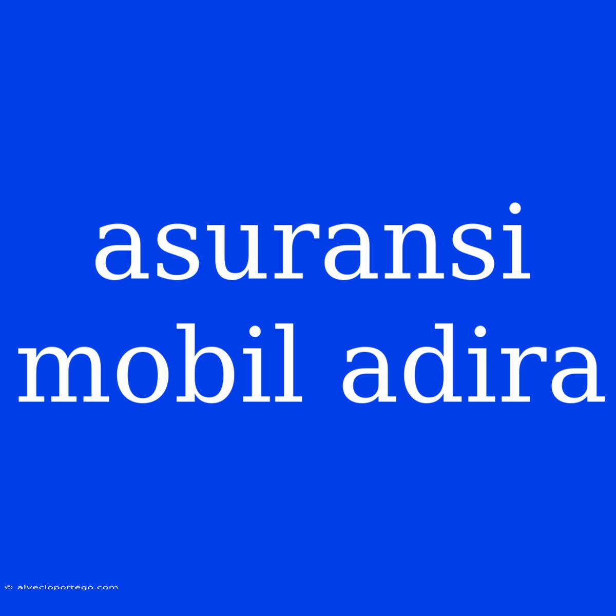 Asuransi Mobil Adira