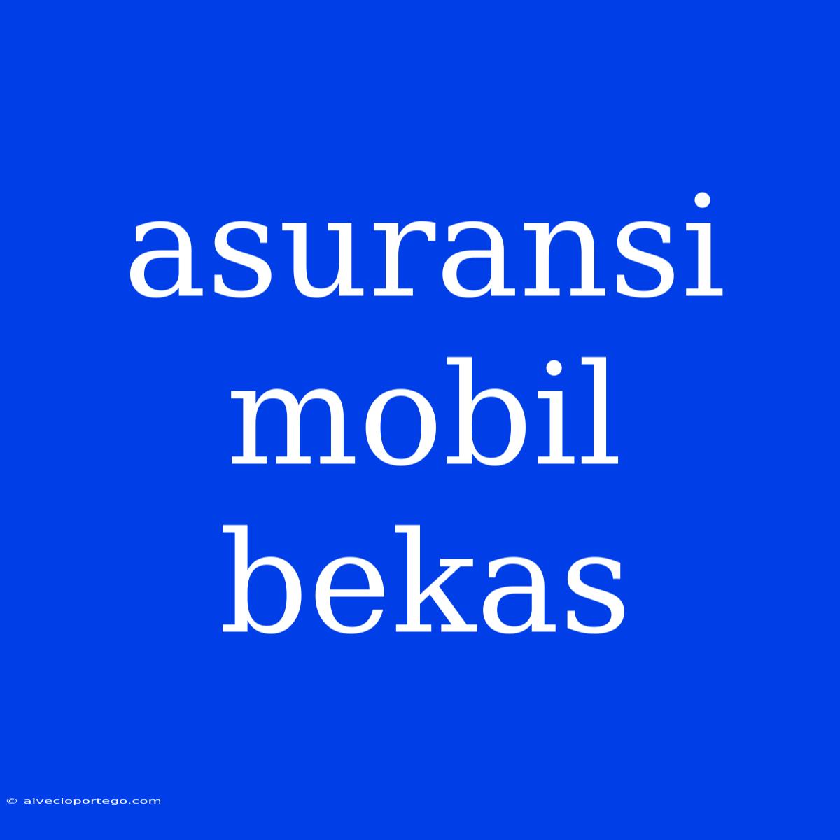 Asuransi Mobil Bekas