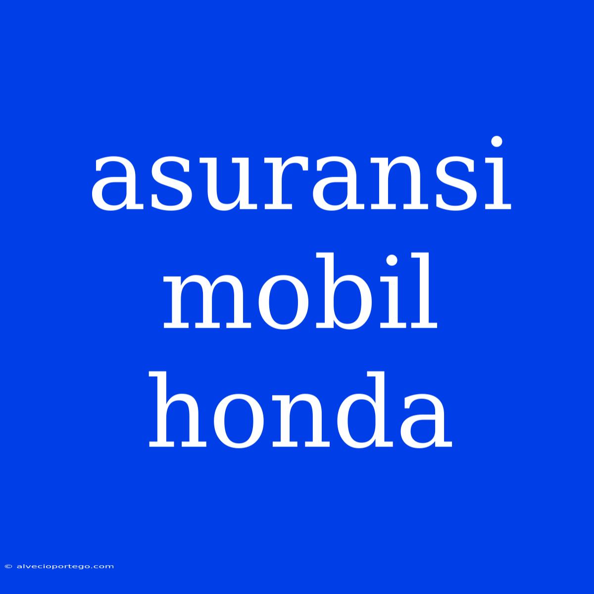 Asuransi Mobil Honda