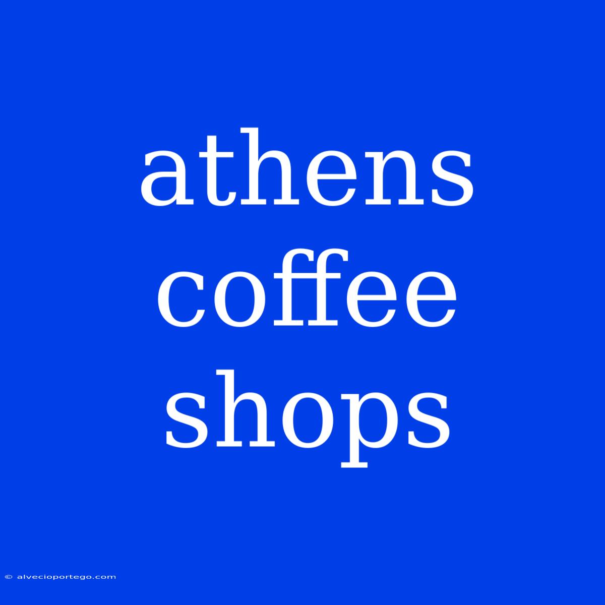 Athens Coffee Shops