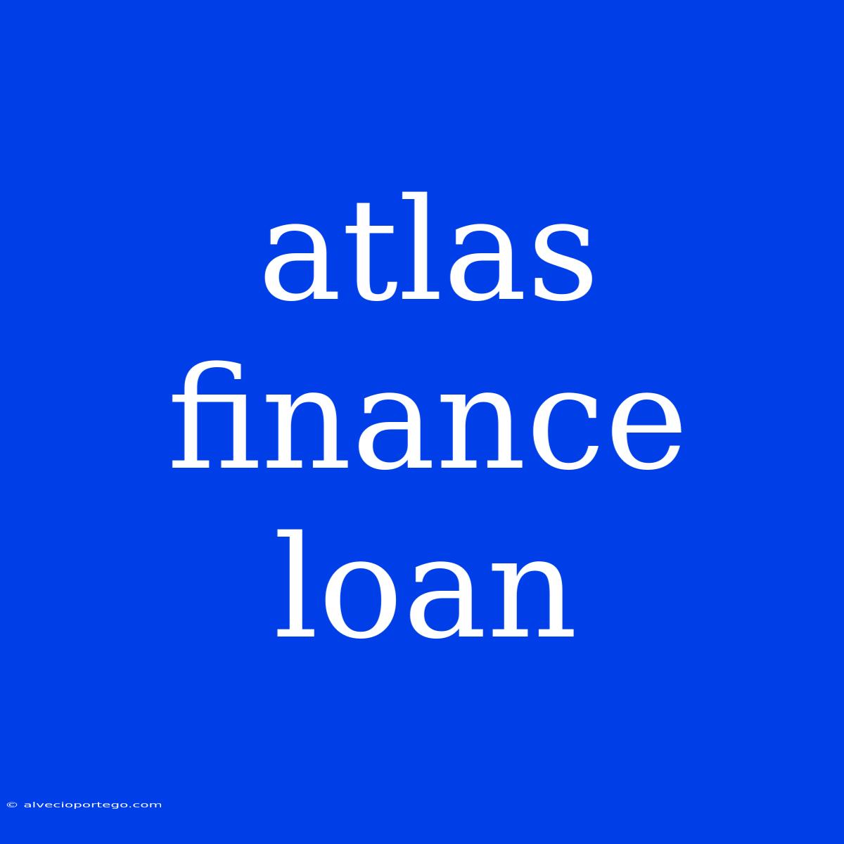 Atlas Finance Loan