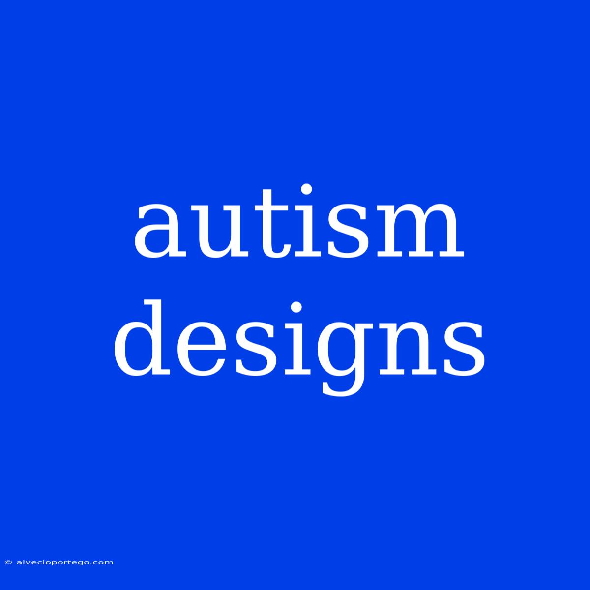 Autism Designs