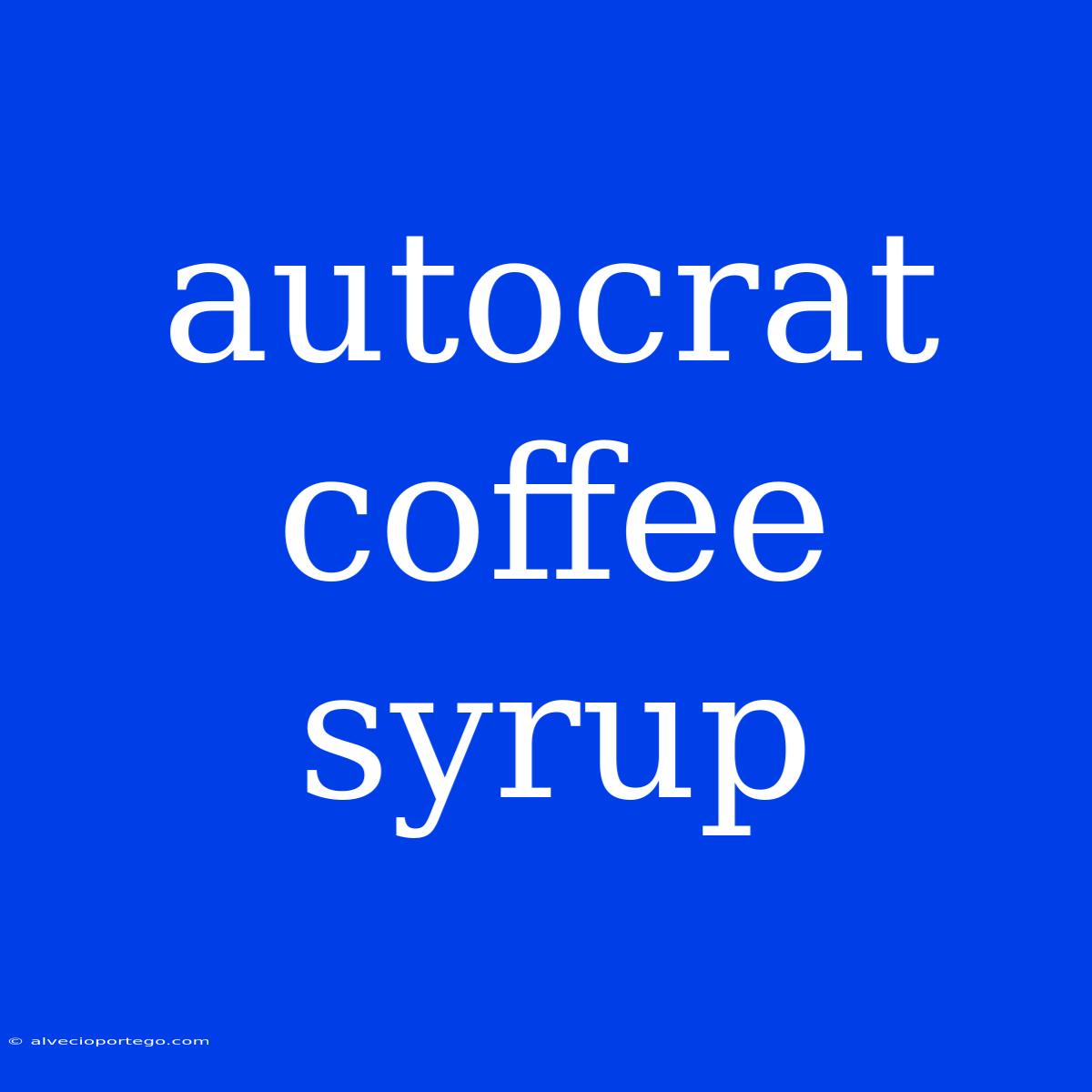 Autocrat Coffee Syrup