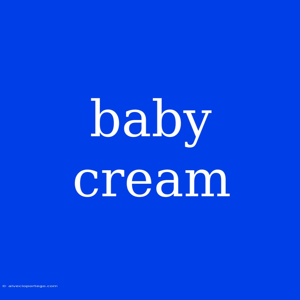 Baby Cream