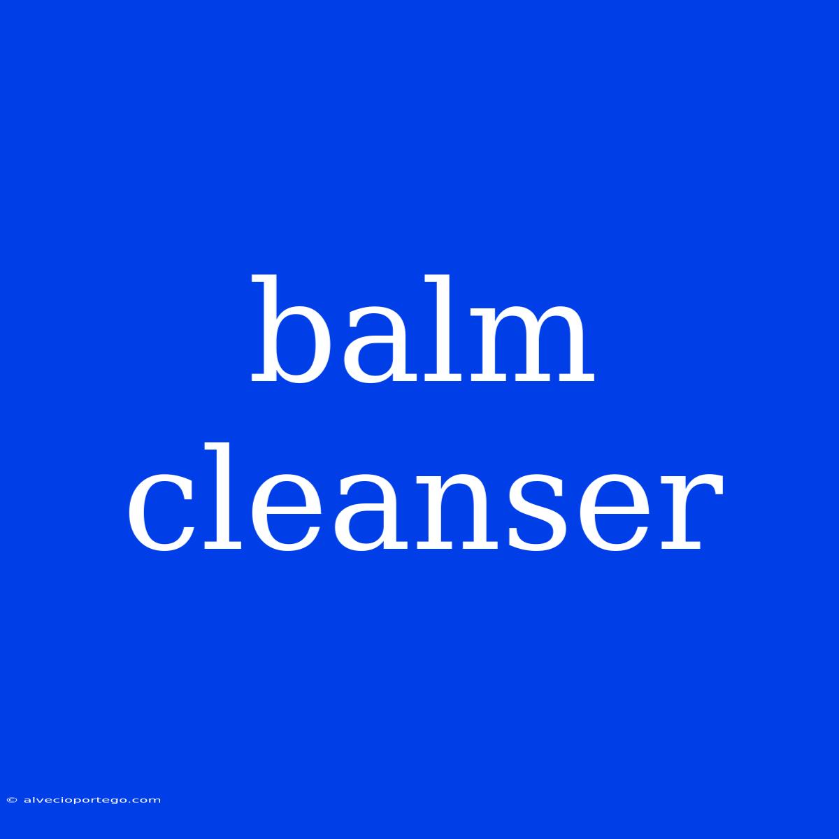 Balm Cleanser