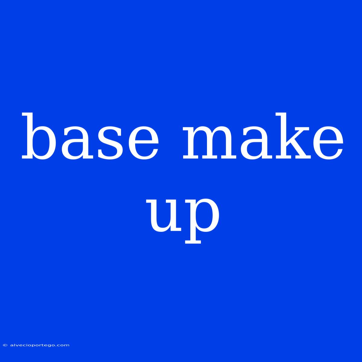 Base Make Up