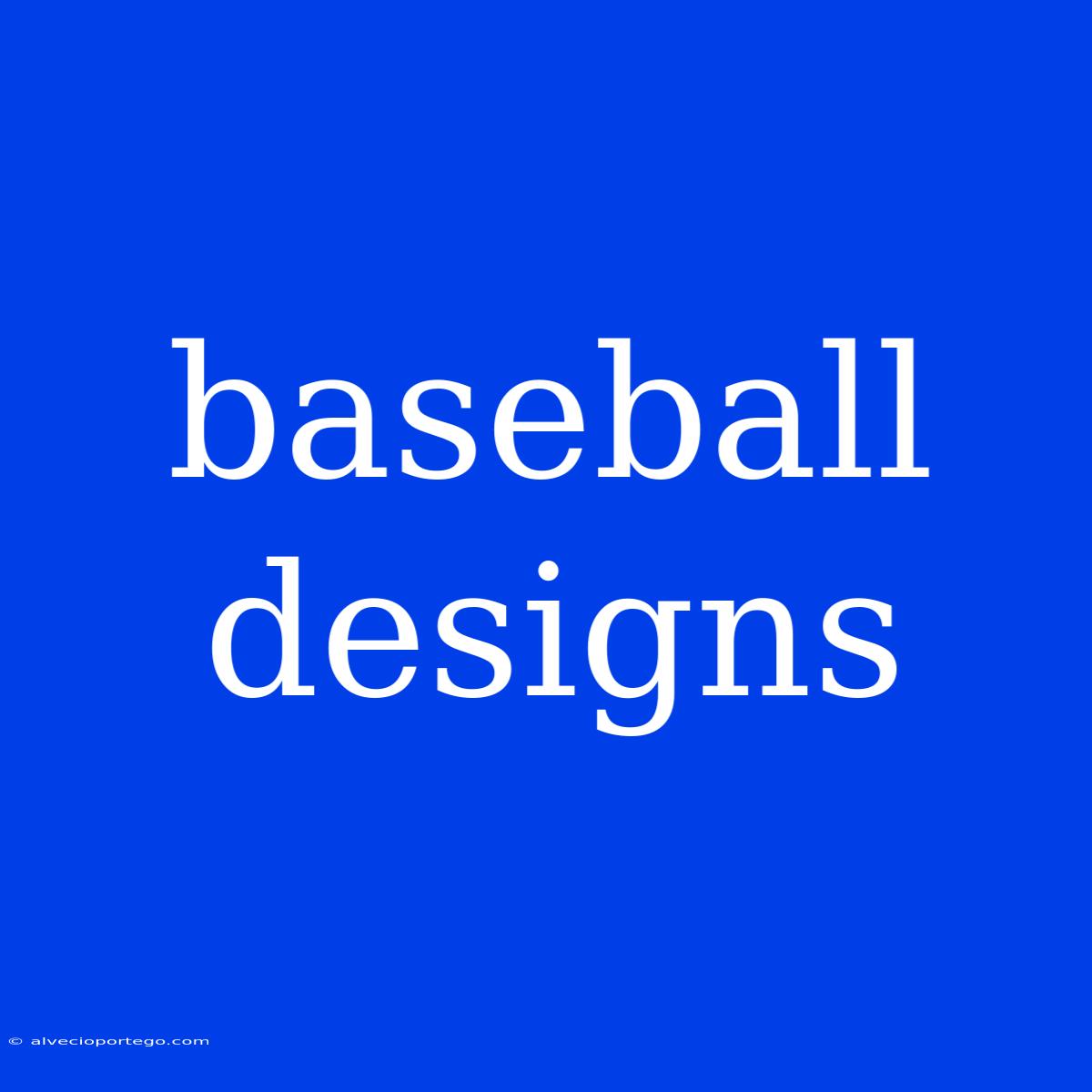 Baseball Designs