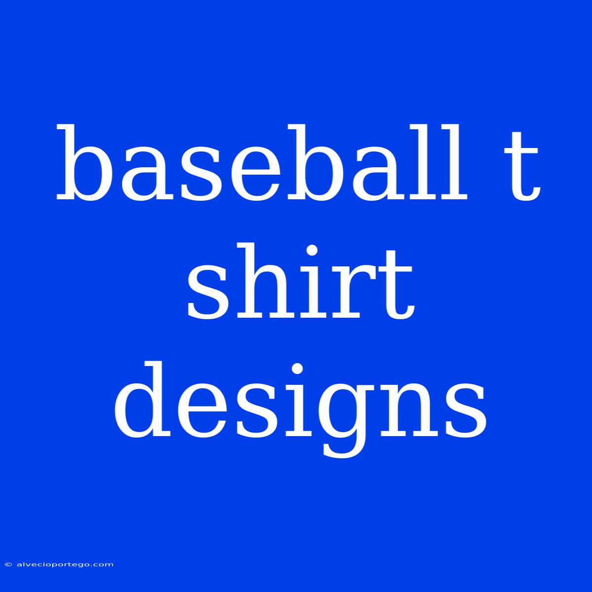 Baseball T Shirt Designs