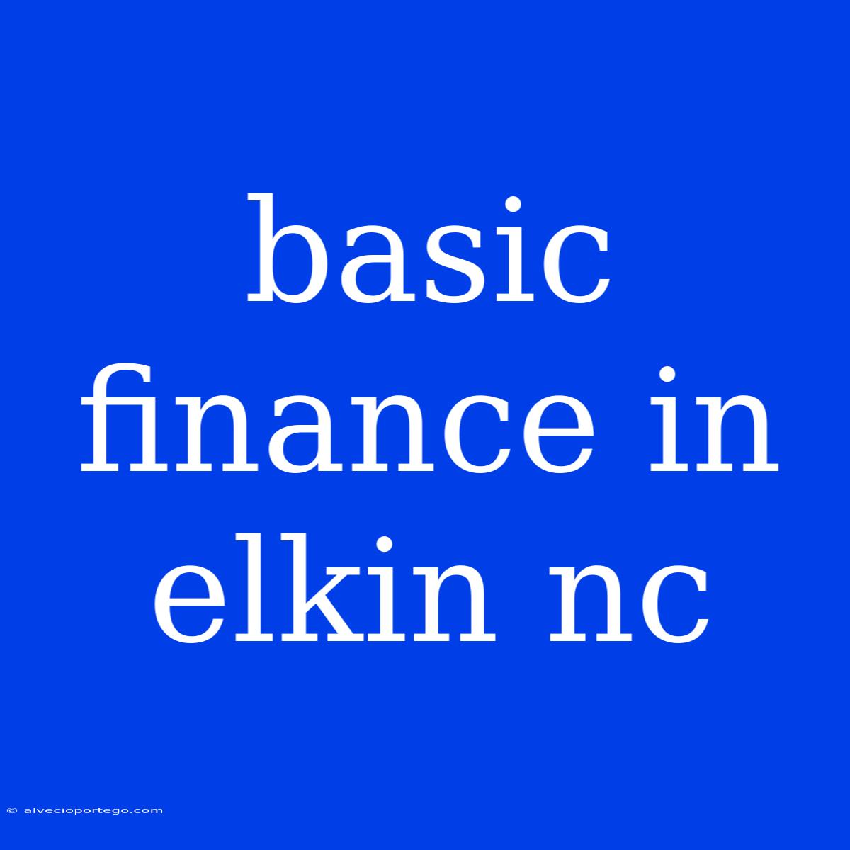 Basic Finance In Elkin Nc