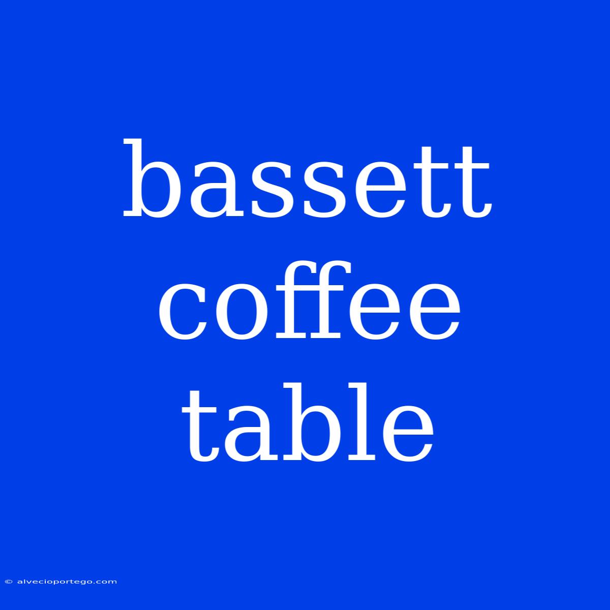 Bassett Coffee Table