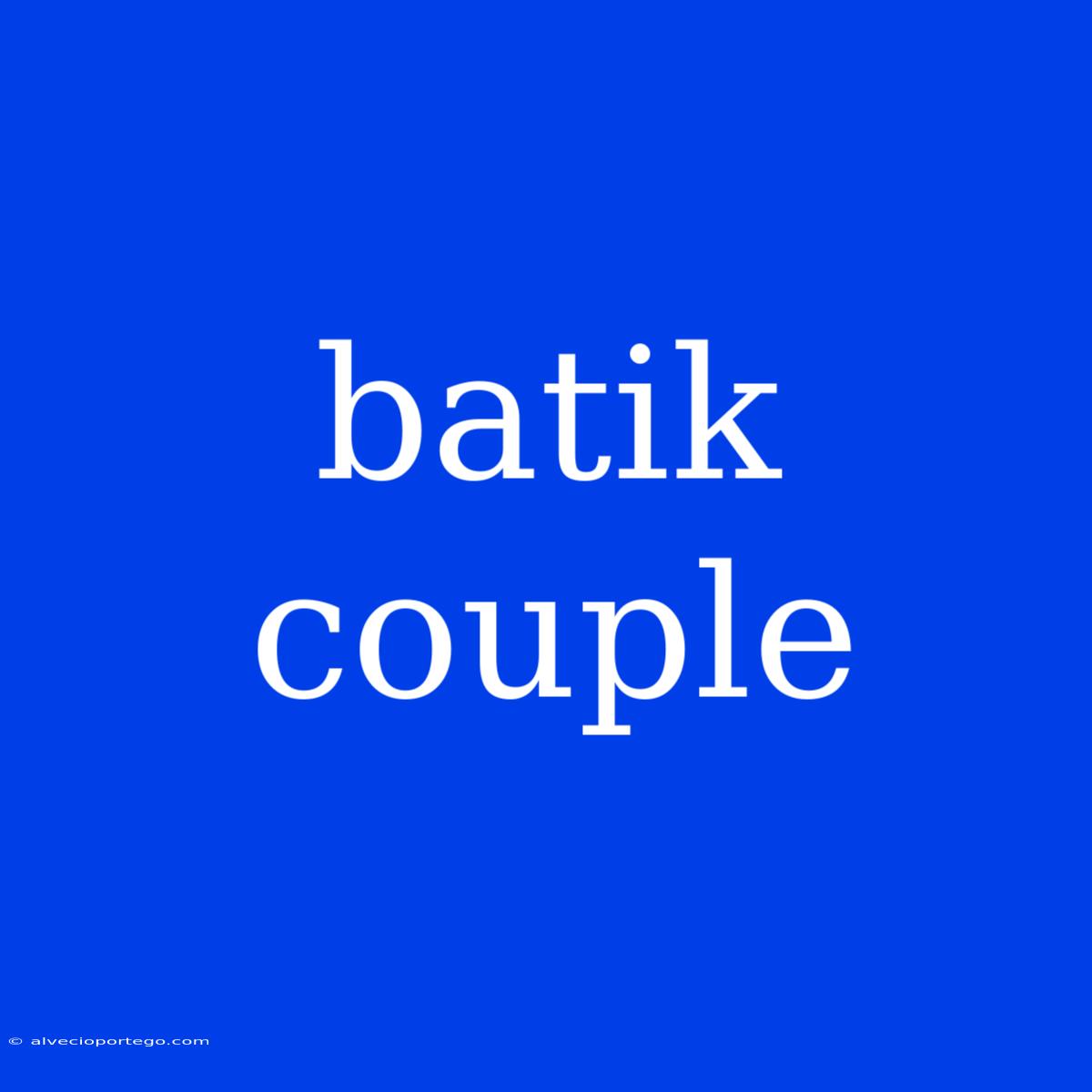 Batik Couple