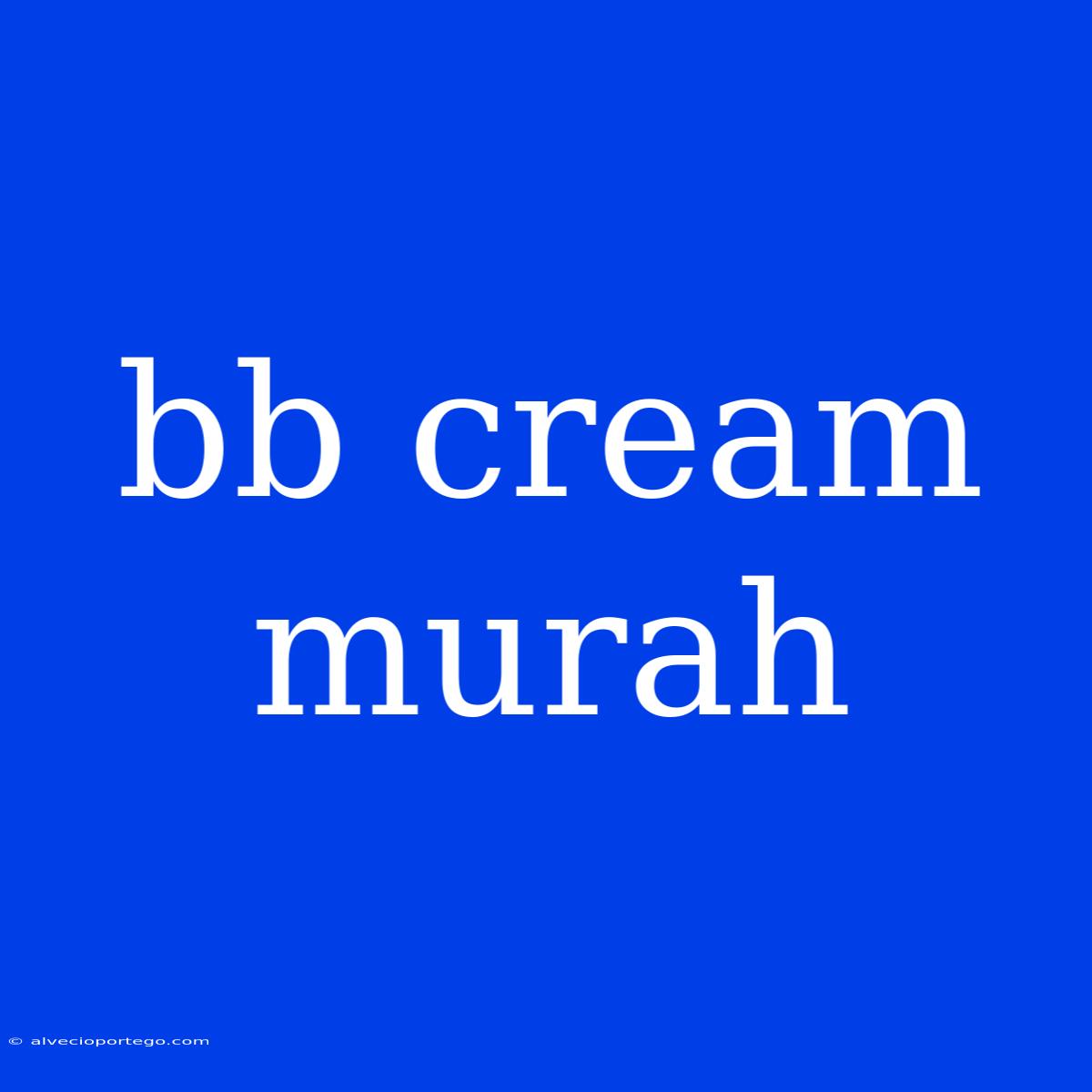 Bb Cream Murah