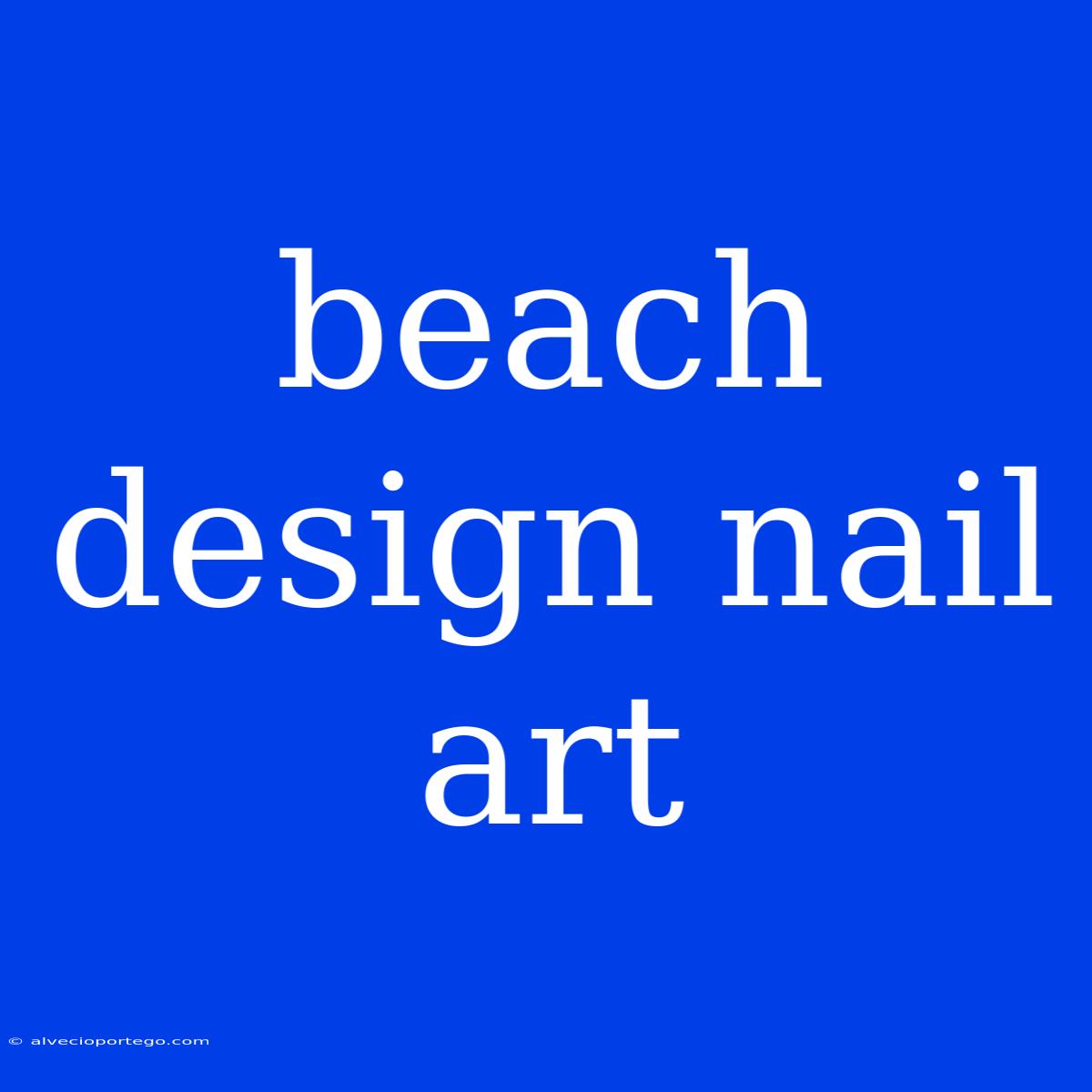 Beach Design Nail Art