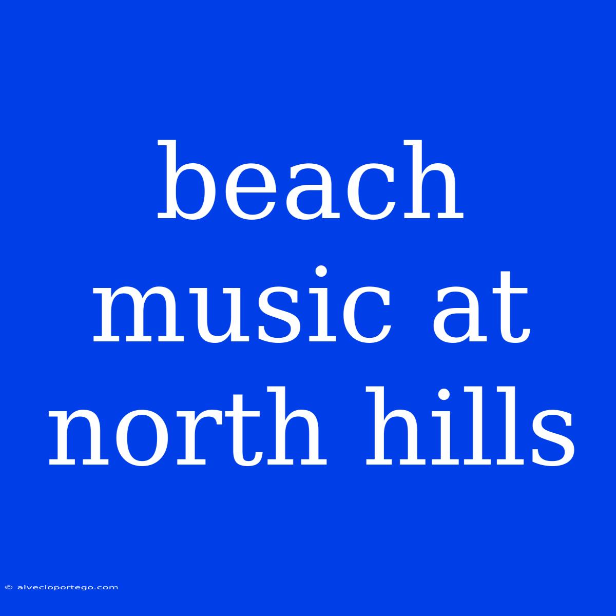 Beach Music At North Hills