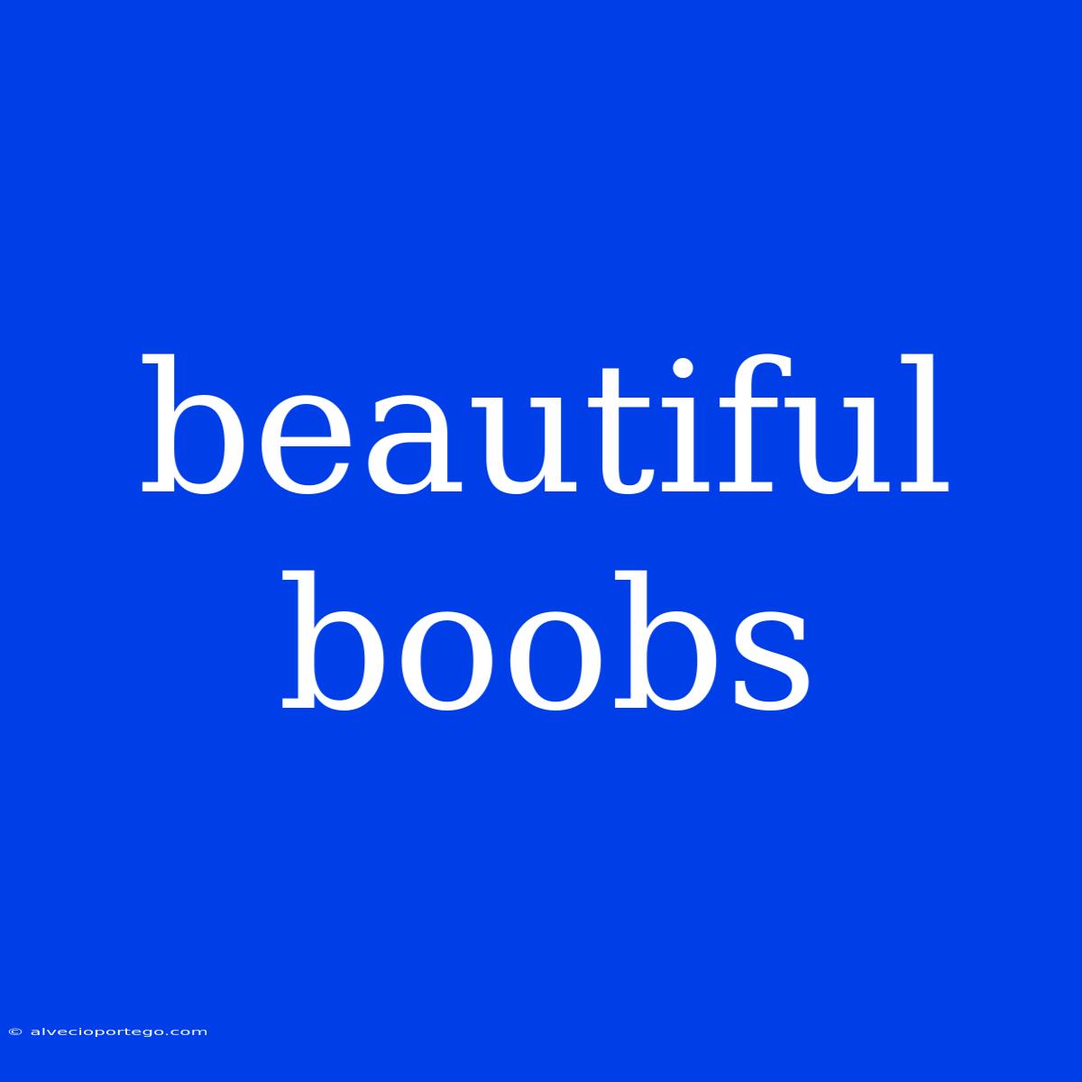 Beautiful Boobs