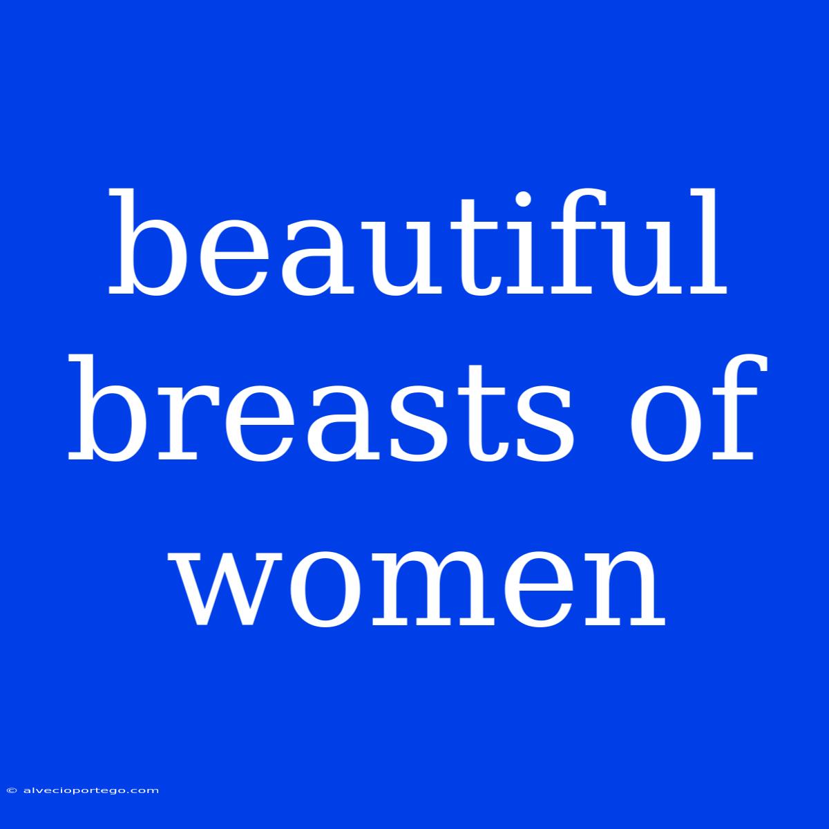 Beautiful Breasts Of Women