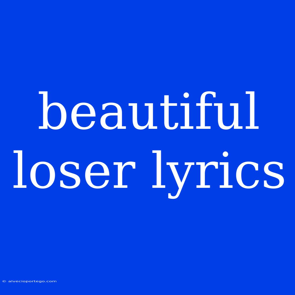 Beautiful Loser Lyrics